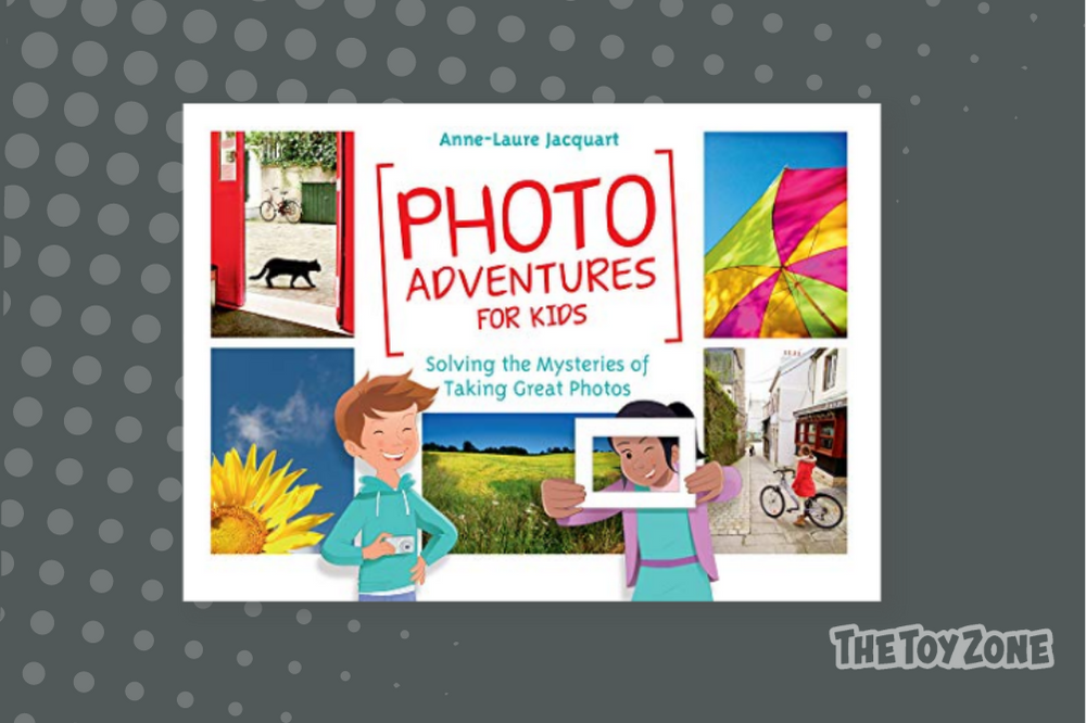 60 Photo Adventures for Kids Solving the Mysteries of Taking Great Photos 60 Photo Adventures for Kids Solving the Mysteries of Taking Great Photos